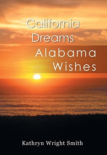 California Dreams Alabama Wishes