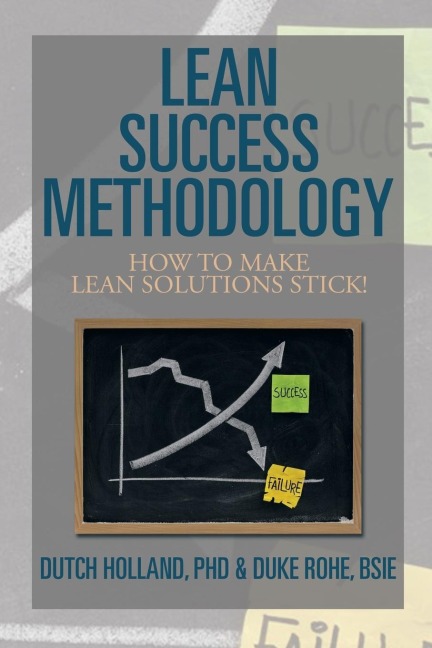 Lean Success Methodology: How to Make Lean Solutions Stick!