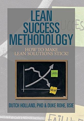Lean Success Methodology How to Make Lean Solutions Stick!