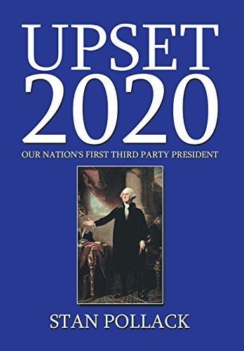 Upset 2020 Our Nation's First Third Party President