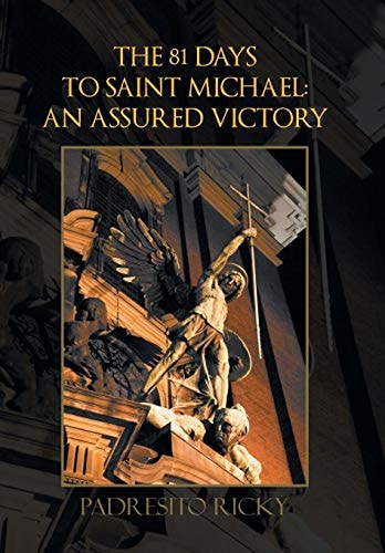 The 81 Days to Saint Michael An Assured Victory: An Assured Victory