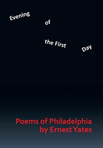 Evening of the First Day Poems of Philadelphia