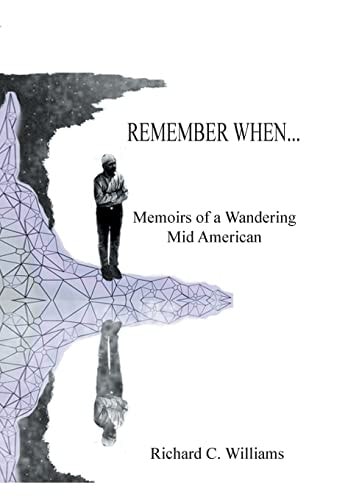 Remember When... Memoirs of a Wandering Mid American