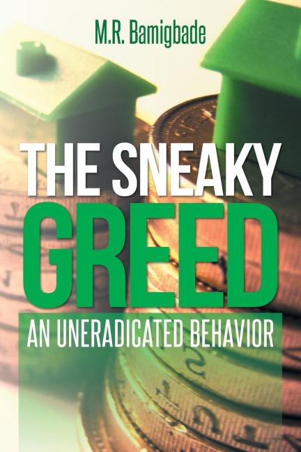 THE SNEAKY GREED: AN UNERADICATED BEHAVIOR
