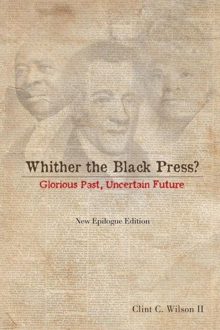 Whither the Black Press?: Glorious Past, Uncertain Future