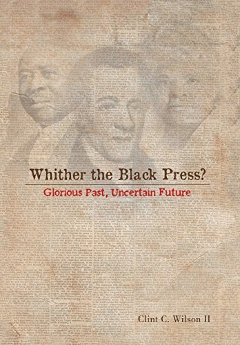 Whither the Black Press? Glorious Past, Uncertain Future