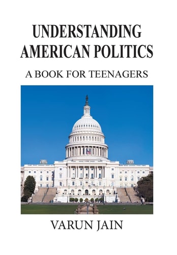 Understanding American Politics A Book for Teenagers