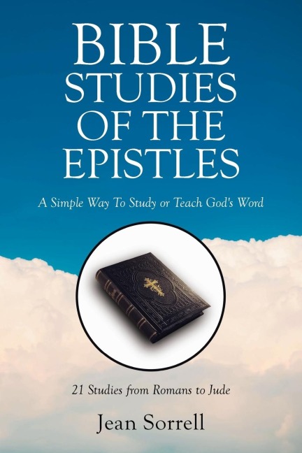 Bible Study of the Epistles: A Simple Way to Study or Teach Gods Word
