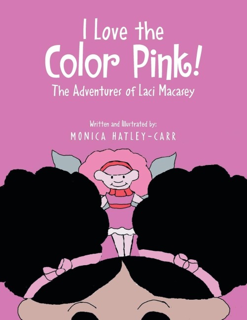 I Love the Color Pink!: The Adventures of Laci Macasey