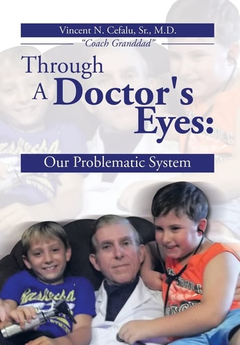 Through a Doctor's Eyes Our Problematic System