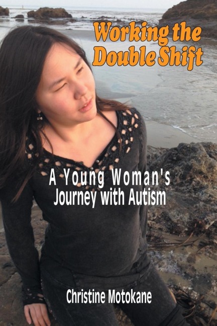 Working the Double Shift: A Young Womans Journey with Autism