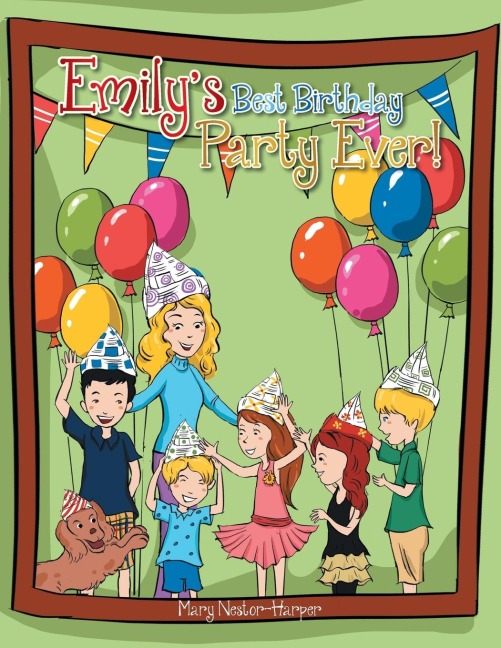 Emilys Best Birthday Party Ever!