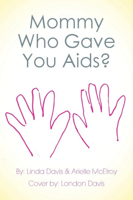 Mommy Who Gave You AIDS?