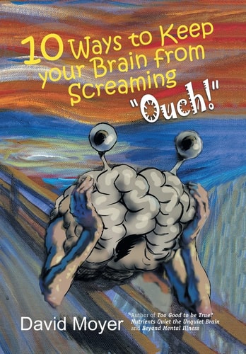 10 Ways to Keep Your Brain from Screaming "Ouch!"