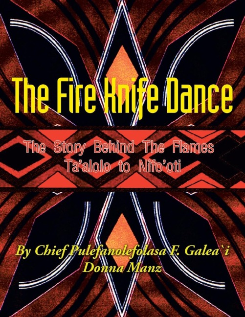 The Fire Knife Dance: The Story Behind The Flames Taalolo to Nifooti