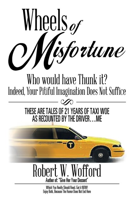 Wheels of Misfortune: Who Would Have Thunk It? Indeed, Your Pitiful Imagination Does Not Suffice
