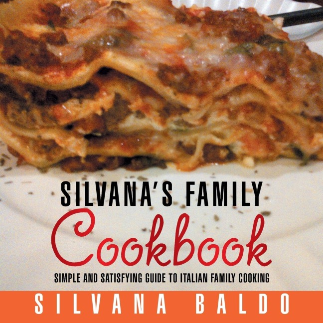 Silvanas  Family Cookbook: (Every day meals Italian style)