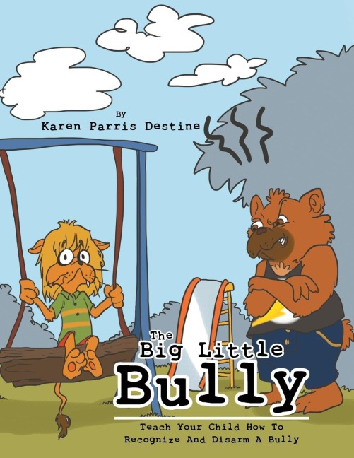 The Big Little Bully: Teach Your Child How to Recognize and Disarm a Bully