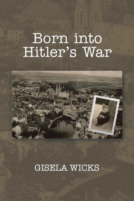 Born Into Hitlers War