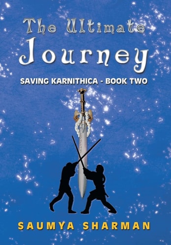 The Ultimate Journey Saving Karnithica - Book Two
