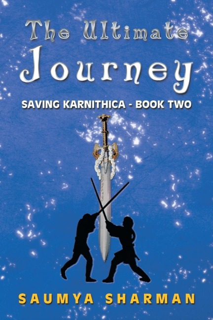 The Ultimate Journey: Saving Karnithica - Book Two