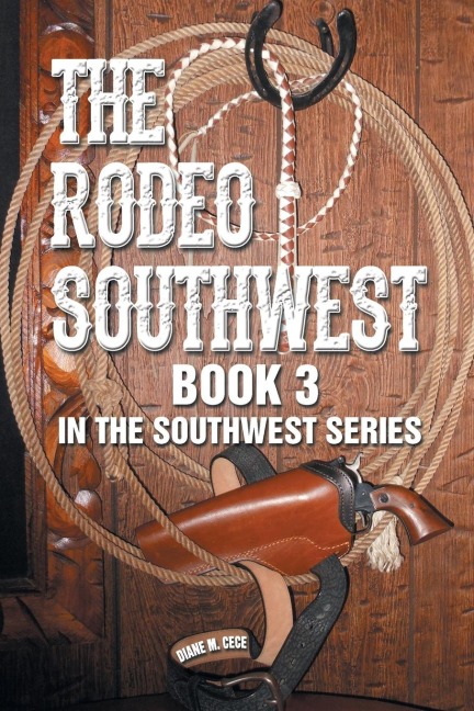 The Rodeo Southwest: Book 3 in the Southwest Series