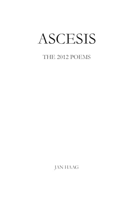 Ascesis: The 2012 Poems