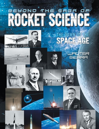 Beyond the Saga of Rocket Science The Dawn of the Space Age