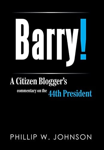 Barry! A Citizen Blogger's Commentary on the 44th President