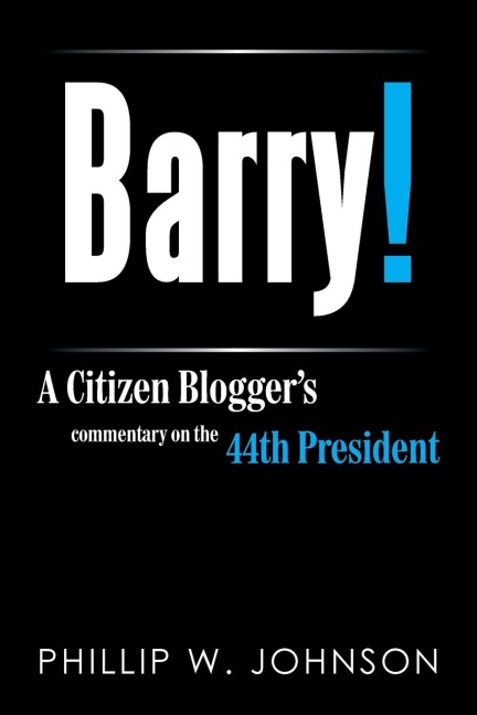 Barry!: A Citizen Bloggers Commentary on the 44th President