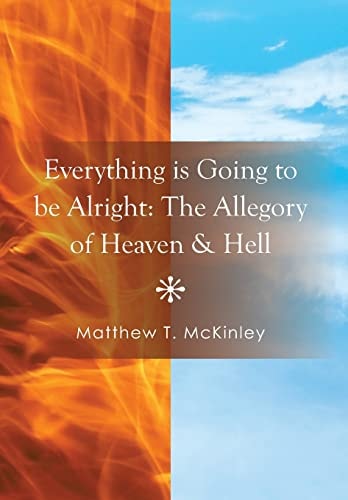 Everything Is Going to Be Alright The Allegory of Heaven and Hell