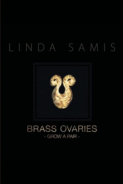 Brass Ovaries: Grow a Pair