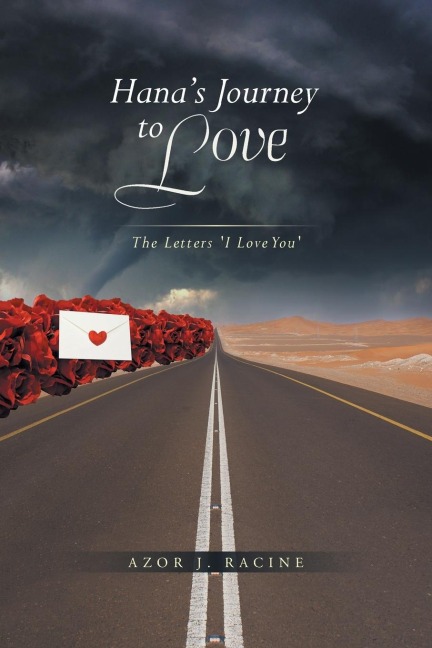 Hanas Journey to Love: The Letters: I Love You
