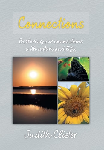 Connections Exploring Our Connections with Nature and Life.