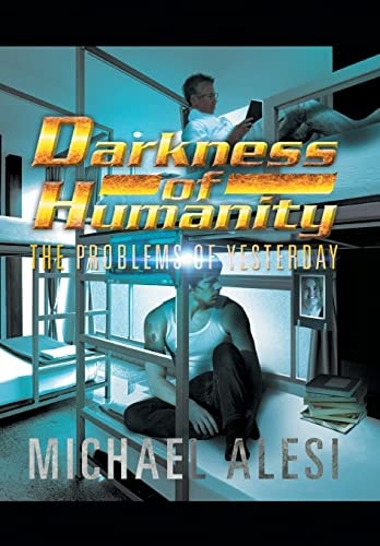 Darkness of Humanity I Problems of Yesterday