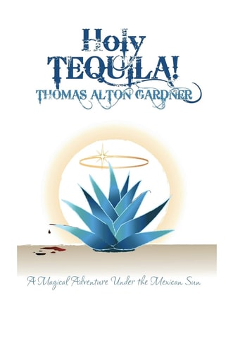 Holy Tequila! A Magical Adventure Under the Mexican Sun