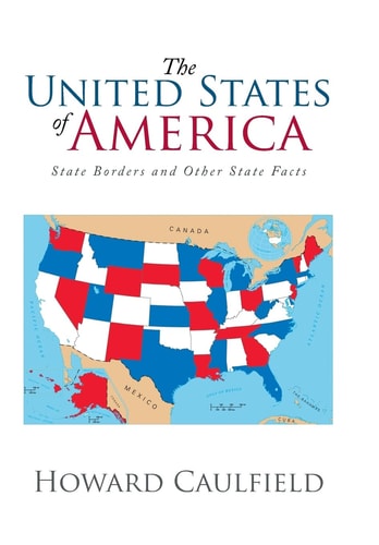 The United States of America State Borders and Other State Facts