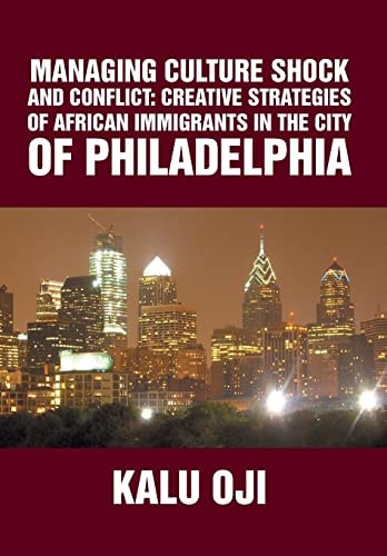 Managing Culture Shock and Conflict Creative Strategies of African Immigrants in the City of Philadelphia