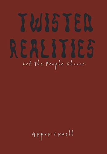Twisted Realities Let the People Choose
