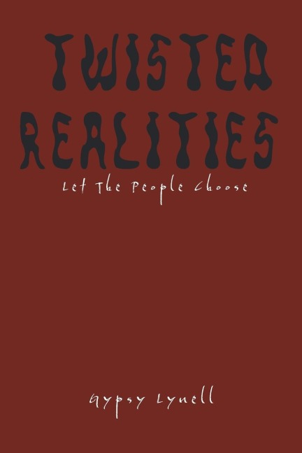 Twisted Realities: Let the People Choose