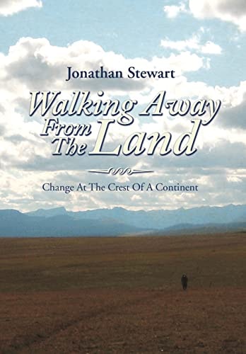 Walking Away from the Land Change at the Crest of a Continent