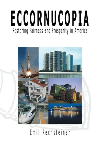 Eccornucopia Restoring Fairness and Prosperity in America
