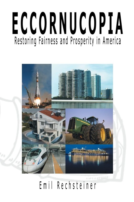 Eccornucopia: Restoring Fairness and Prosperity in America