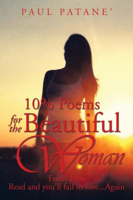 10% Poems for the Beautiful Woman: From 10% Read and Youll Fall in Love...Again