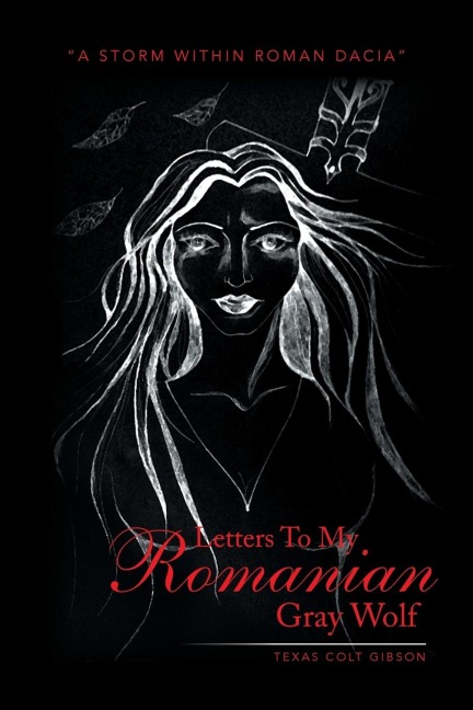Letters to My Romanian Gray Wolf: A Storm Within Roman Dacia