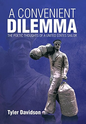 A Convenient Dilemma - the Poetic Thoughts of a United States Sailor