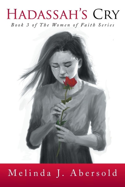 Hadassahs Cry: Book 3 of the Women of Faith Series