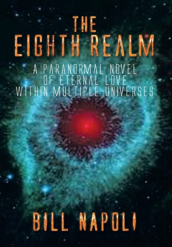 The Eighth Realm A Paranormal Novel of Eternal Love Within Multiple Universes