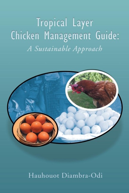 Tropical Layer Chicken Management Guide: A Sustainable Approach