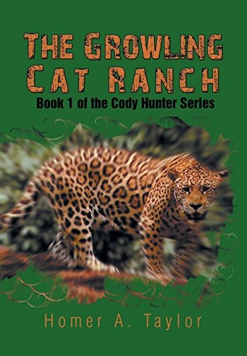 The Growling Cat Ranch Book 1 of the Cody Hunter Series